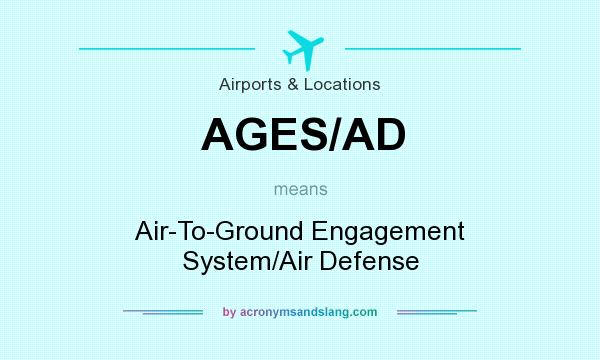 What does AGES/AD mean? It stands for Air-To-Ground Engagement System/Air Defense