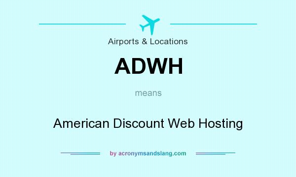 What does ADWH mean? It stands for American Discount Web Hosting