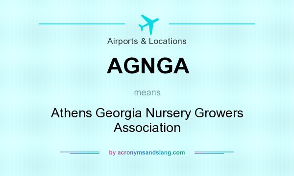 What does AGNGA mean? It stands for Athens Georgia Nursery Growers Association