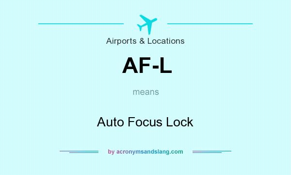 What does AF-L mean? It stands for Auto Focus Lock