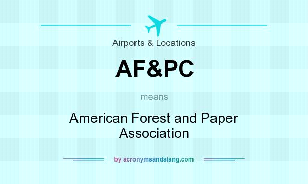 What does AF&PC mean? It stands for American Forest and Paper Association