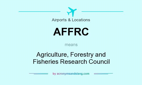 What does AFFRC mean? It stands for Agriculture, Forestry and Fisheries Research Council