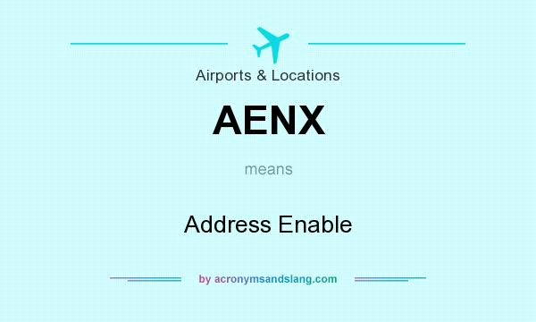 What does AENX mean? It stands for Address Enable