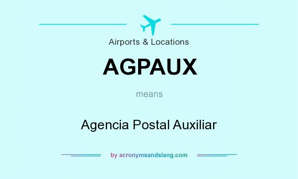 What does AGPAUX mean? It stands for Agencia Postal Auxiliar