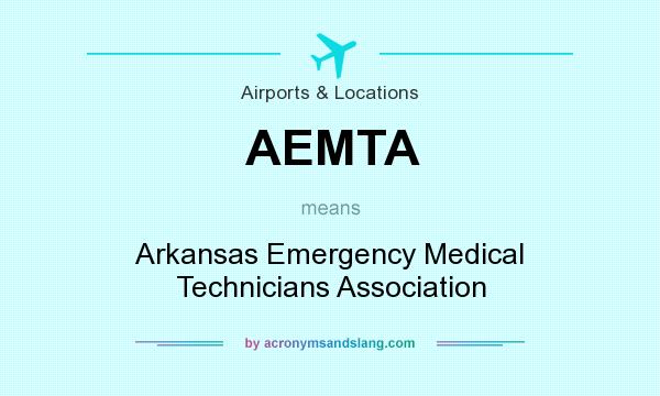 What does AEMTA mean? It stands for Arkansas Emergency Medical Technicians Association