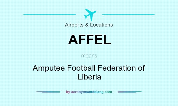 What does AFFEL mean? It stands for Amputee Football Federation of Liberia