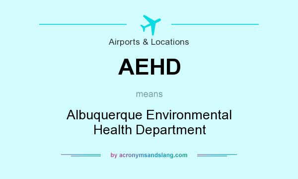 What does AEHD mean? It stands for Albuquerque Environmental Health Department