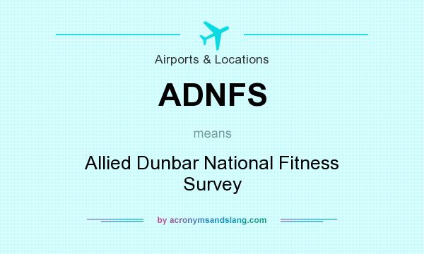 What does ADNFS mean? It stands for Allied Dunbar National Fitness Survey