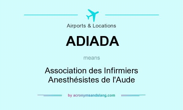 What does ADIADA mean? It stands for Association des Infirmiers Anesthésistes de l`Aude