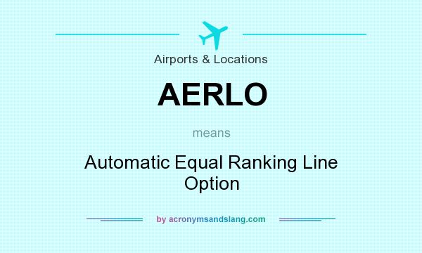 What does AERLO mean? It stands for Automatic Equal Ranking Line Option
