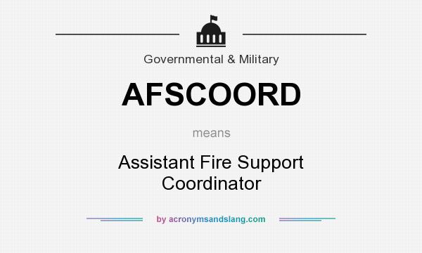 What does AFSCOORD mean? It stands for Assistant Fire Support Coordinator