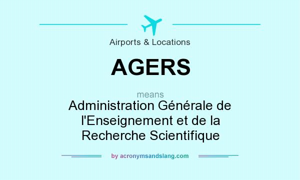 What does AGERS mean? It stands for Administration Générale de l`Enseignement et de la Recherche Scientifique