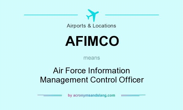 What does AFIMCO mean? It stands for Air Force Information Management Control Officer