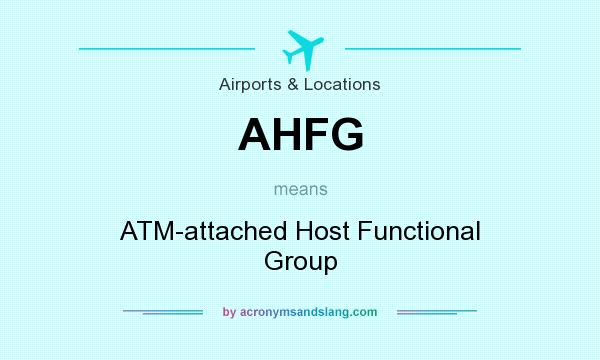 What does AHFG mean? It stands for ATM-attached Host Functional Group