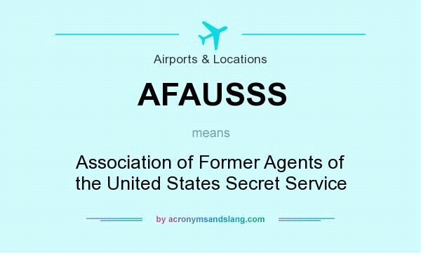 What does AFAUSSS mean? It stands for Association of Former Agents of the United States Secret Service