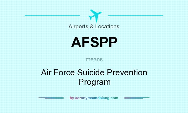 What does AFSPP mean? It stands for Air Force Suicide Prevention Program