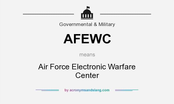 What does AFEWC mean? It stands for Air Force Electronic Warfare Center