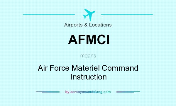 What does AFMCI mean? It stands for Air Force Materiel Command Instruction