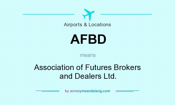 What does AFBD mean? It stands for Association of Futures Brokers and Dealers Ltd.