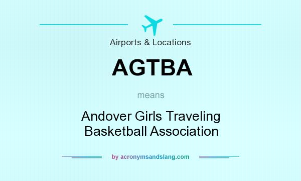 What does AGTBA mean? It stands for Andover Girls Traveling Basketball Association