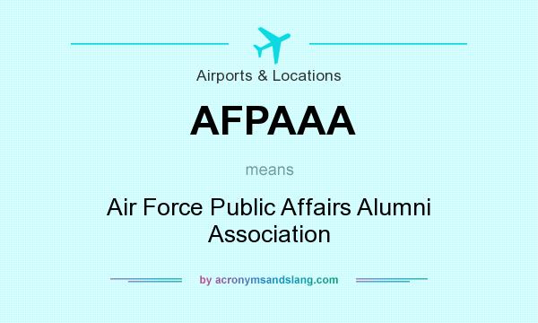 What does AFPAAA mean? It stands for Air Force Public Affairs Alumni Association