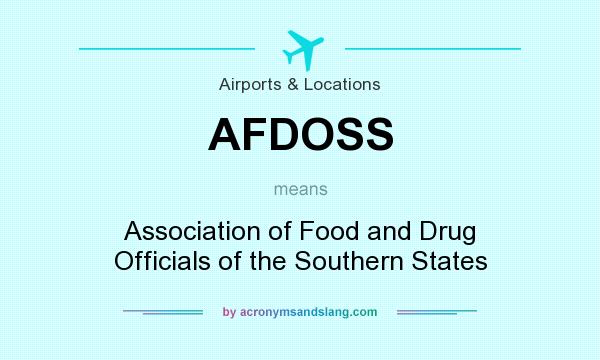What does AFDOSS mean? It stands for Association of Food and Drug Officials of the Southern States