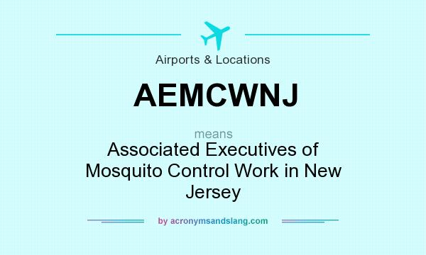 What does AEMCWNJ mean? It stands for Associated Executives of Mosquito Control Work in New Jersey