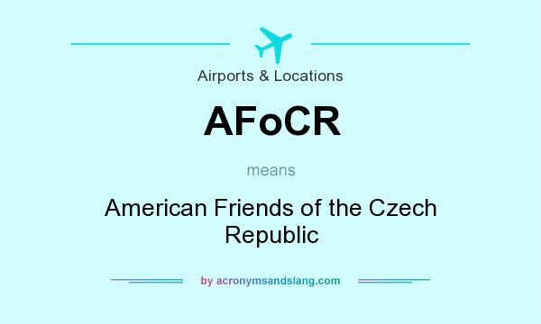 What does AFoCR mean? It stands for American Friends of the Czech Republic
