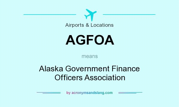What does AGFOA mean? It stands for Alaska Government Finance Officers Association
