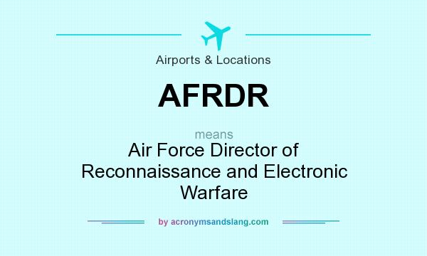 What does AFRDR mean? It stands for Air Force Director of Reconnaissance and Electronic Warfare