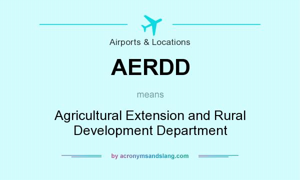 What does AERDD mean? It stands for Agricultural Extension and Rural Development Department
