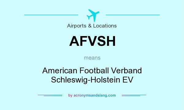 What does AFVSH mean? It stands for American Football Verband Schleswig-Holstein EV