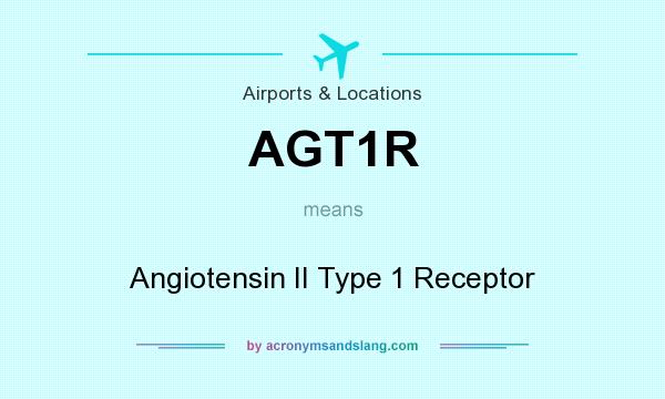 What does AGT1R mean? It stands for Angiotensin II Type 1 Receptor