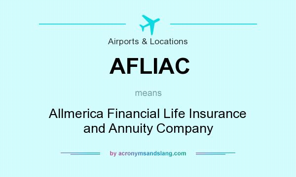 What does AFLIAC mean? It stands for Allmerica Financial Life Insurance and Annuity Company