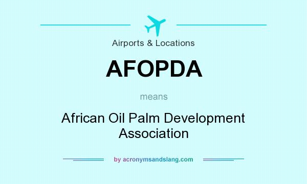 What does AFOPDA mean? It stands for African Oil Palm Development Association
