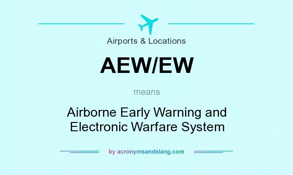 What does AEW/EW mean? It stands for Airborne Early Warning and Electronic Warfare System