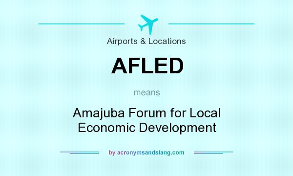 What does AFLED mean? It stands for Amajuba Forum for Local Economic Development