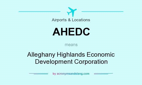 What does AHEDC mean? It stands for Alleghany Highlands Economic Development Corporation