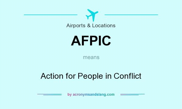 What does AFPIC mean? It stands for Action for People in Conflict