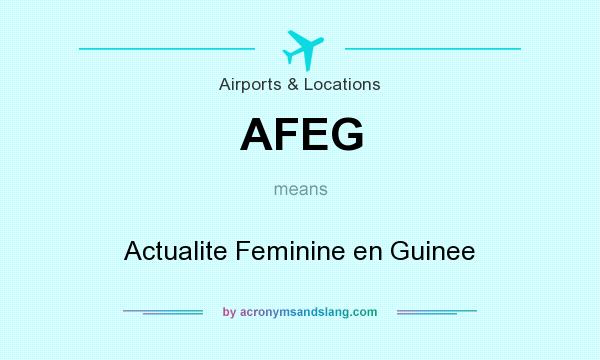 What does AFEG mean? It stands for Actualite Feminine en Guinee