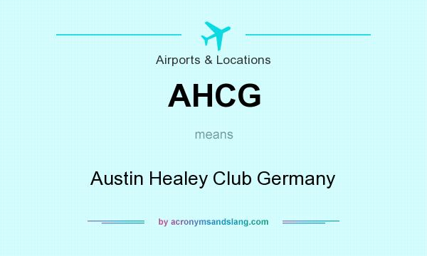 What does AHCG mean? It stands for Austin Healey Club Germany