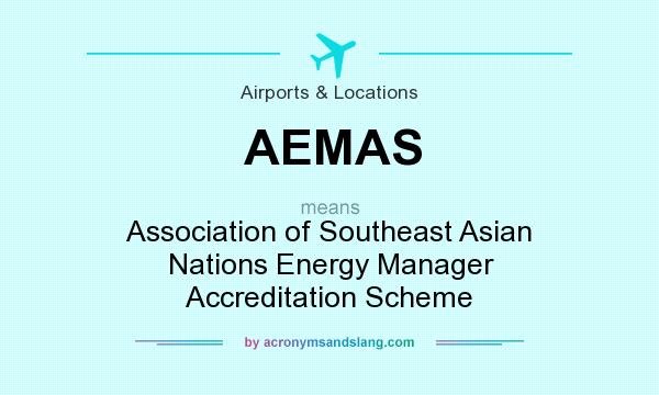 What does AEMAS mean? It stands for Association of Southeast Asian Nations Energy Manager Accreditation Scheme