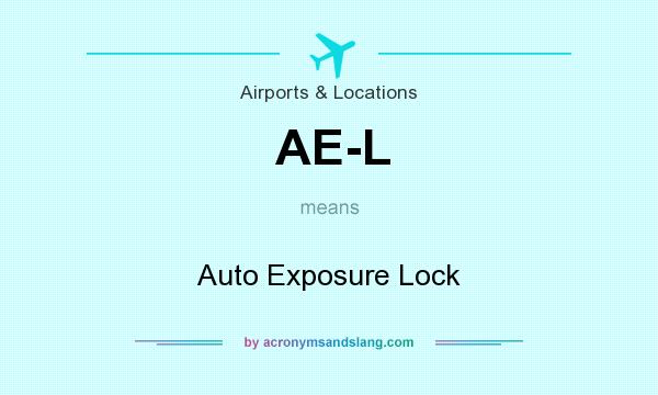 What does AE-L mean? It stands for Auto Exposure Lock