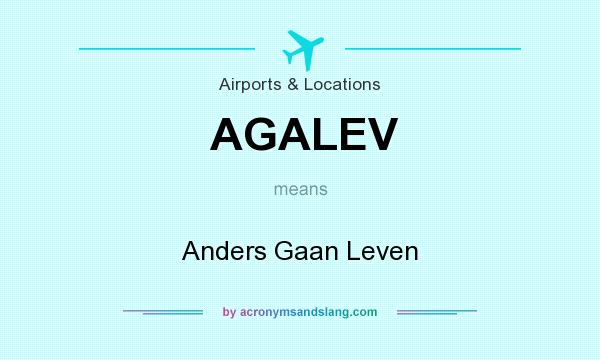 What does AGALEV mean? It stands for Anders Gaan Leven