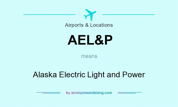 What does AEL&P mean? It stands for Alaska Electric Light and Power