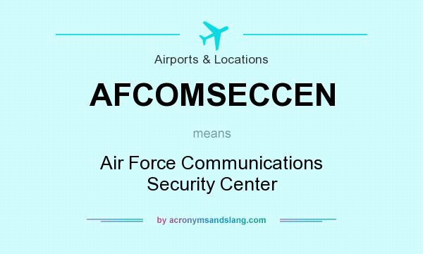 What does AFCOMSECCEN mean? It stands for Air Force Communications Security Center