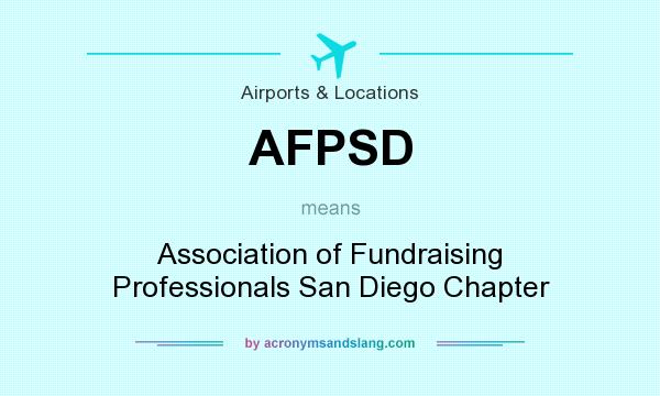 What does AFPSD mean? It stands for Association of Fundraising Professionals San Diego Chapter