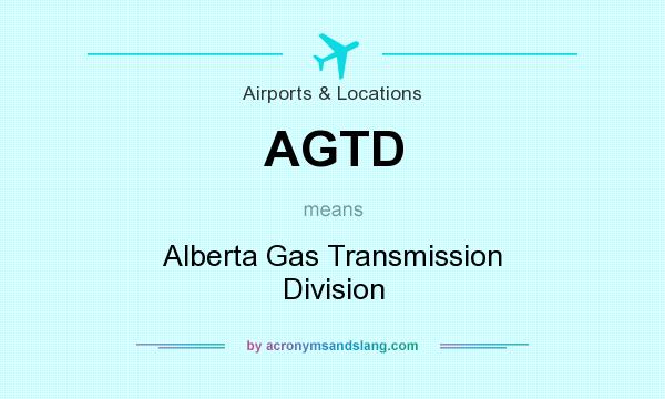 What does AGTD mean? It stands for Alberta Gas Transmission Division