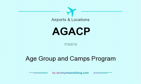 What does AGACP mean? It stands for Age Group and Camps Program