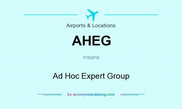 What does AHEG mean? It stands for Ad Hoc Expert Group